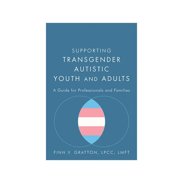 Supporting Transgender Autistic Youth and Adults