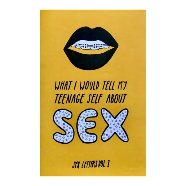 What I Would Tell My Teenage Self About Sex Zine